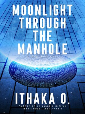 cover image of Moonlight Through the Manhole